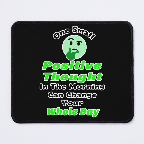 Item preview, One Small Positive Thought In The Morning Can Change Your Whole Day  designed and sold by Tiziza.