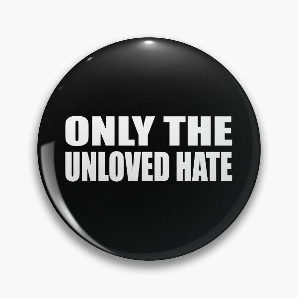 Item preview, Only the unloved hate designed and sold by Colorfulandfun.