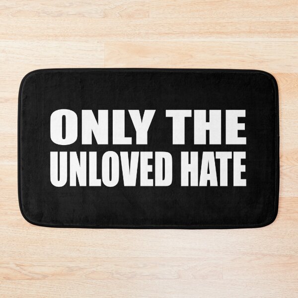 Item preview, Only the unloved hate designed and sold by Colorfulandfun.