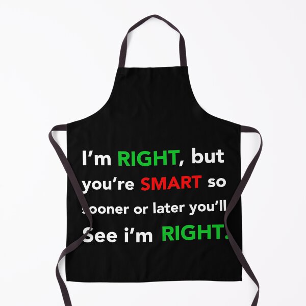 Item preview, Funny witty humor: I'm right but you're smart, Clever Phrase designed and sold by avataraustin.