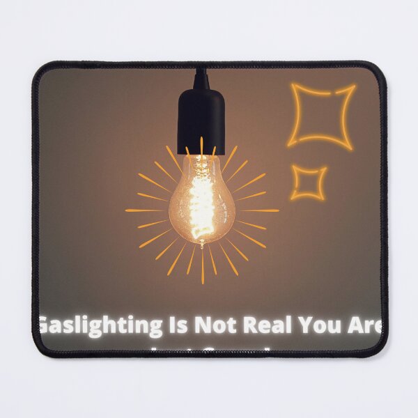 Item preview, gaslighting is not real you are just crazy designed and sold by ayesha70.