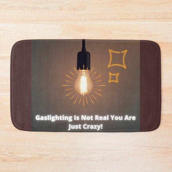 Item preview, gaslighting is not real you are just crazy designed and sold by ayesha70.