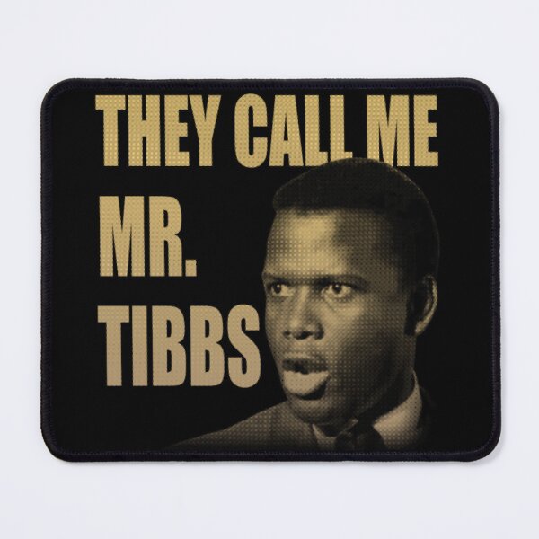 Item preview, They Call Me Mr Tibbs designed and sold by Aleksandar Kostjuk.