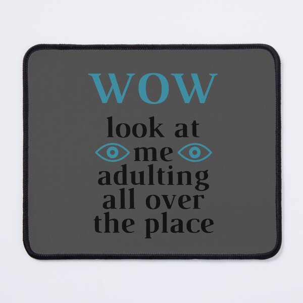 Item preview, Wow Look At Me Adulting All Over The Place designed and sold by youssef tamimi.