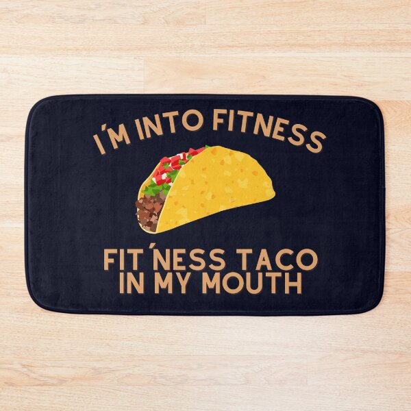 Item preview, I´m into fitness, fitness taco in my mouth designed and sold by D1ogo.