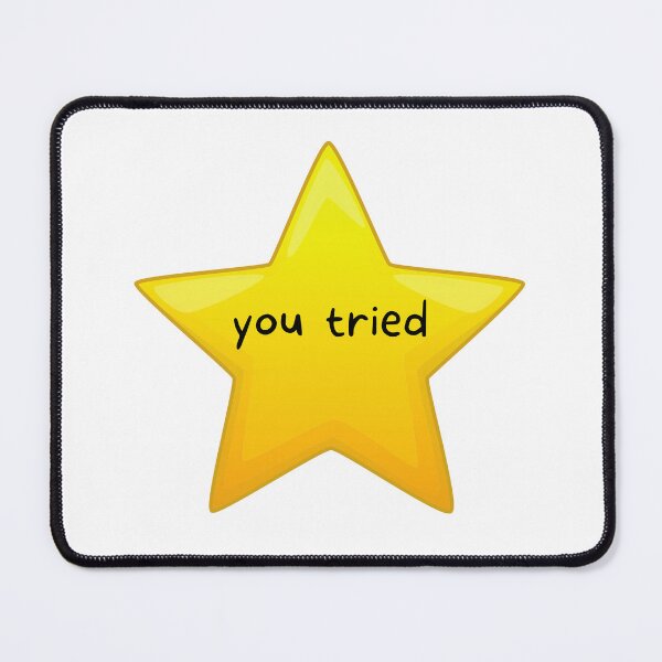 Item preview, You Tried Meme - Gold Star designed and sold by leafsquare.