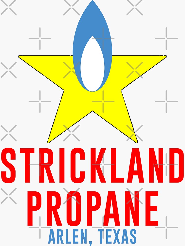 King Of The Hill Strickland Propane Sticker For Sale By