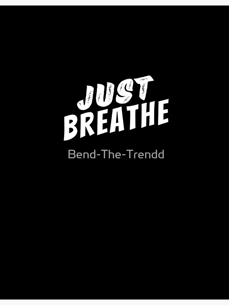 Just Breathe