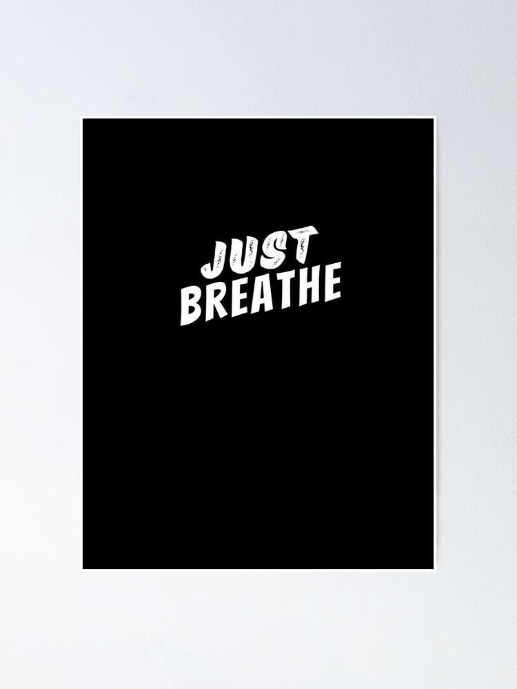 Just Breathe