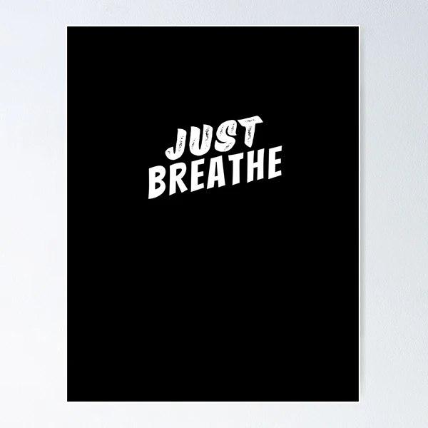 Just Breathe