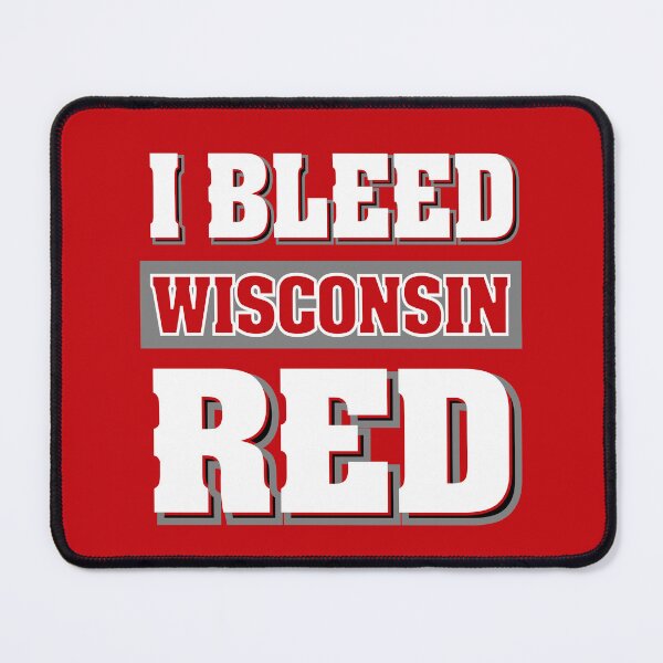 Item preview, I Bleed Red Wisconsin UW Badger Pride designed and sold by pixeljamz.