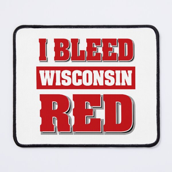 Item preview, I Bleed Red Wisconsin UW Badger Pride designed and sold by pixeljamz.