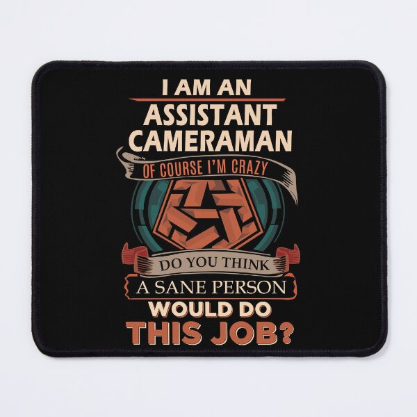 Item preview, Assistant Cameraman T Shirt - Sane Person Gift Item Tee designed and sold by watkinsmat.