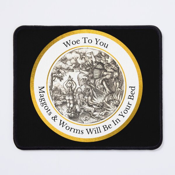 Item preview, Woe To You, Maggots & Worms Will Be In Your Bed designed and sold by artistoutfitter.