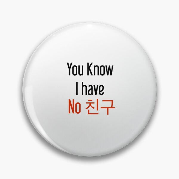 Item preview, You know i have no chingu? designed and sold by JOYPARK7.