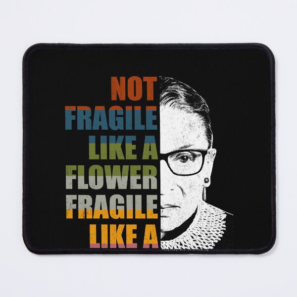 Item preview, Not Fragile Like A Flower But A Bomb Ruth Bader RBG Feminist designed and sold by Simeon Dorelus.