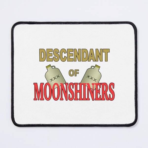 Item preview, Descendant Of Moonshiners   designed and sold by AlemaaArt.