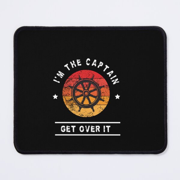 Item preview, I'm the Captain Get over it designed and sold by SOUFIANE1991.
