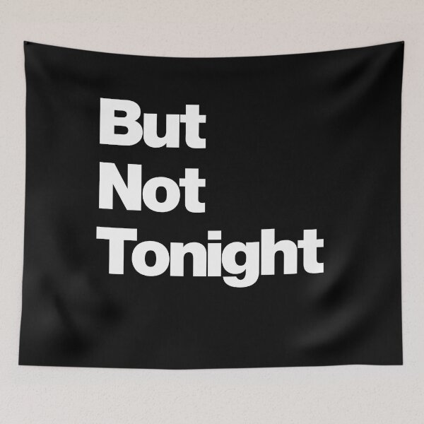 Item preview, But Not Tonight designed and sold by Periodic Table of Synthpop.