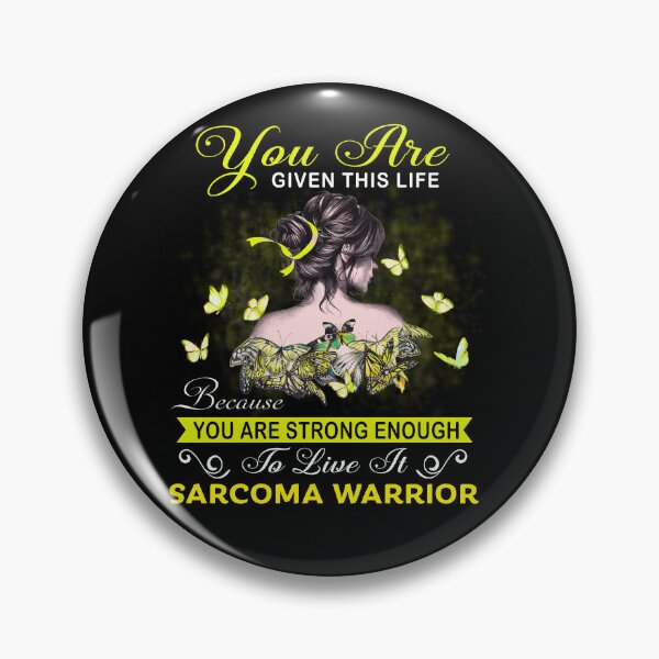 Item preview, You Are Strong Enough To Live It Sarcoma Warrior designed and sold by Kohend.