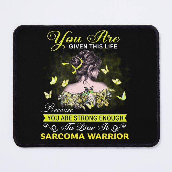 Item preview, You Are Strong Enough To Live It Sarcoma Warrior designed and sold by Kohend.