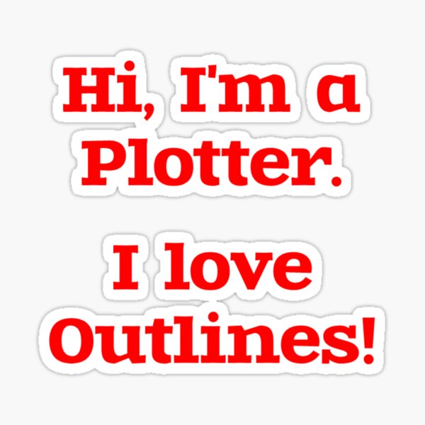 Hi, I'm a Plotter. I Love Outlines! Sticker