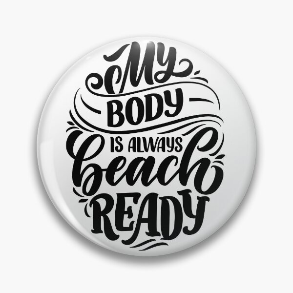 Item preview, My body is always beach ready!  Kind reminder to all of US ❤️ designed and sold by LaylaTheCurly.