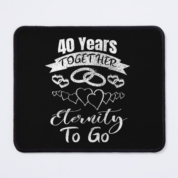 Item preview, 40 Years Together Eternity To Go, 40year Anniversary, 40th Anniversary, Married 40years, designed and sold by boyastore.