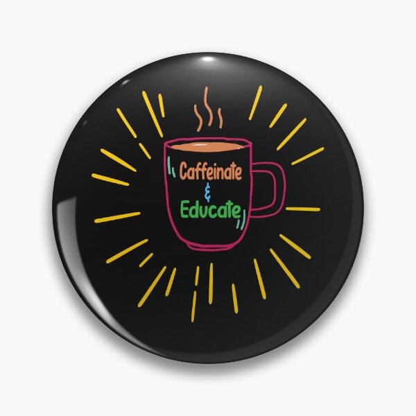 Item preview, Caffeinate Educate designed and sold by Cupsofdreams.
