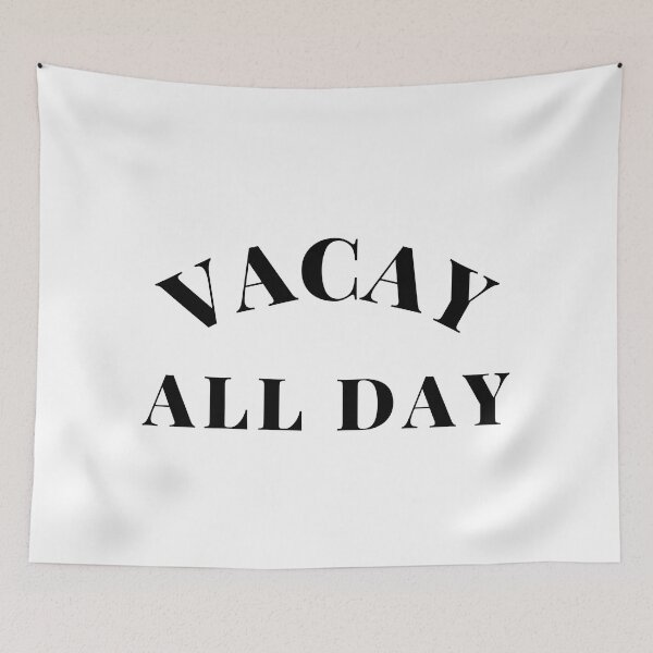 Item preview, Vacay All Day. Fun Design For Those Looking Forward To Summer Vacations. designed and sold by That Cheeky Tee.