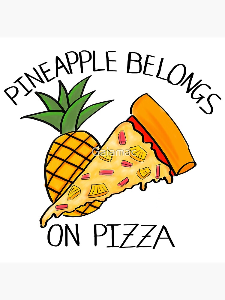 "PINEAPPLE BELONGS ON PIZZA" Sticker for Sale by Gaiamac Redbubble
