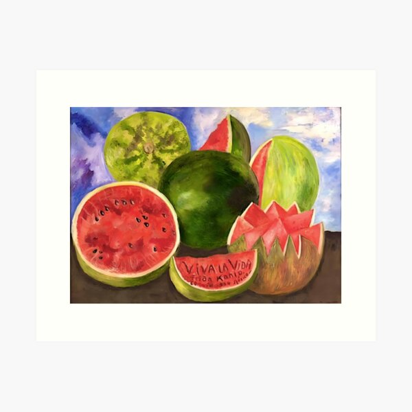 Viva la Vida, Watermelons by Frida Kahlo Art Print