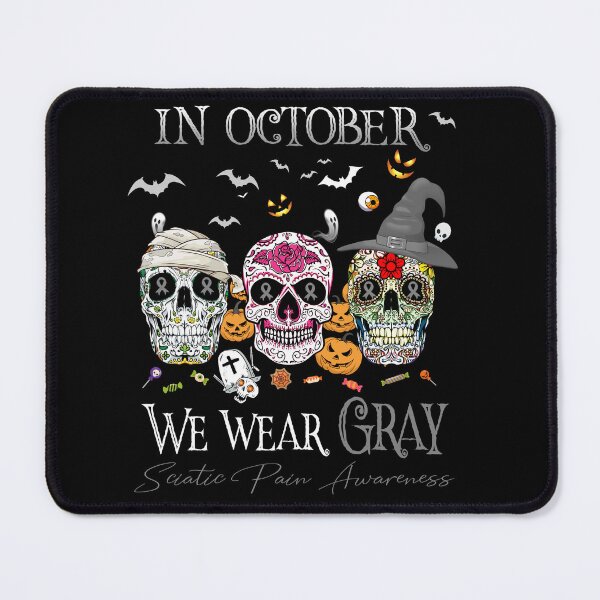 Item preview, In October We Wear Gray Sciatic Pain Awareness designed and sold by Sabfit.