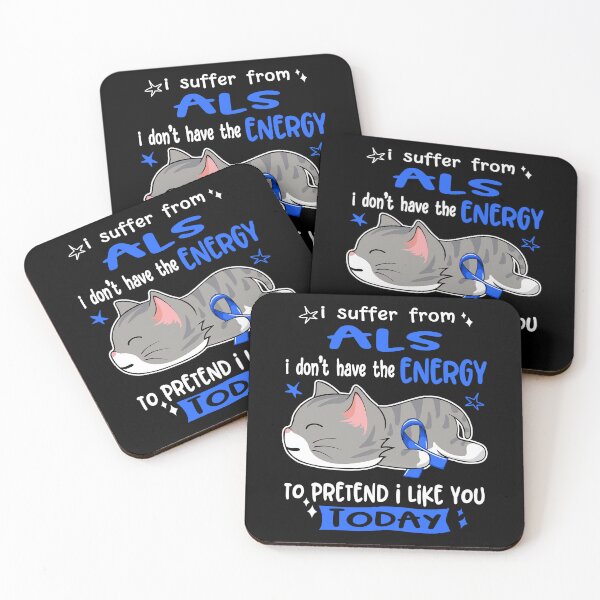 Item preview, ALS Awareness, I Suffer From ALS i don't have the ENERGY to Pretend i like you Today designed and sold by Tammyilaria.