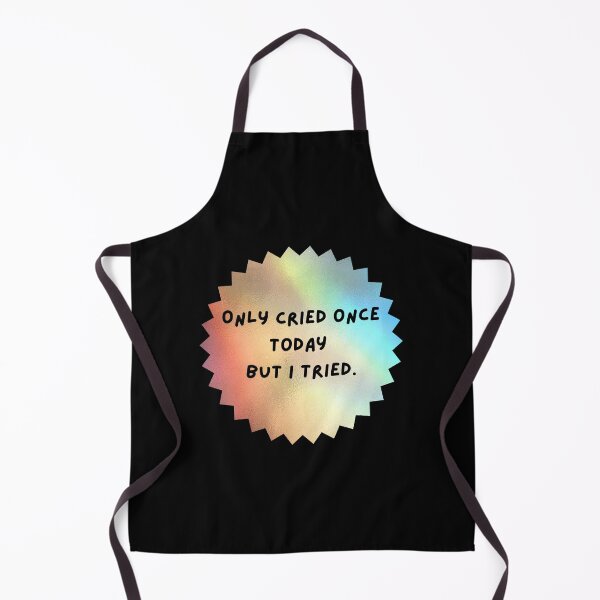 Item preview, Only cried once today but i tried. designed and sold by AppareIIndustry.