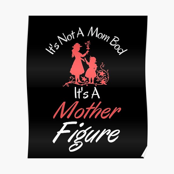 funny-mother-s-day-it-s-not-a-mom-it-s-a-mother-figure-poster-by