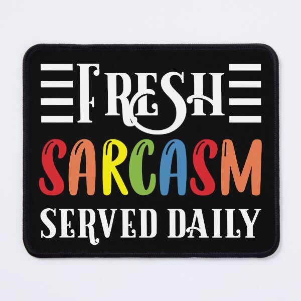 Item preview, Funny Sarcastic: Fresh Sarcasm Served Daily, Sarcasm Quotes designed and sold by AMINE  ★★★★★.