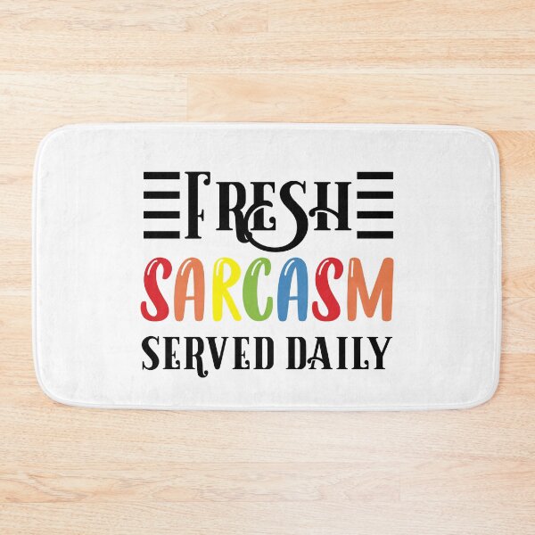 Item preview, Funny Sarcastic: Fresh Sarcasm Served Daily, Sarcasm Quotes designed and sold by AMINE  ★★★★★.