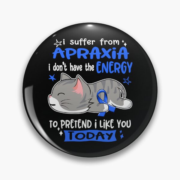 Item preview, Apraxia Awareness, I Suffer From Apraxia i don't have the ENERGY to Pretend i like you Today designed and sold by Tammyilaria.