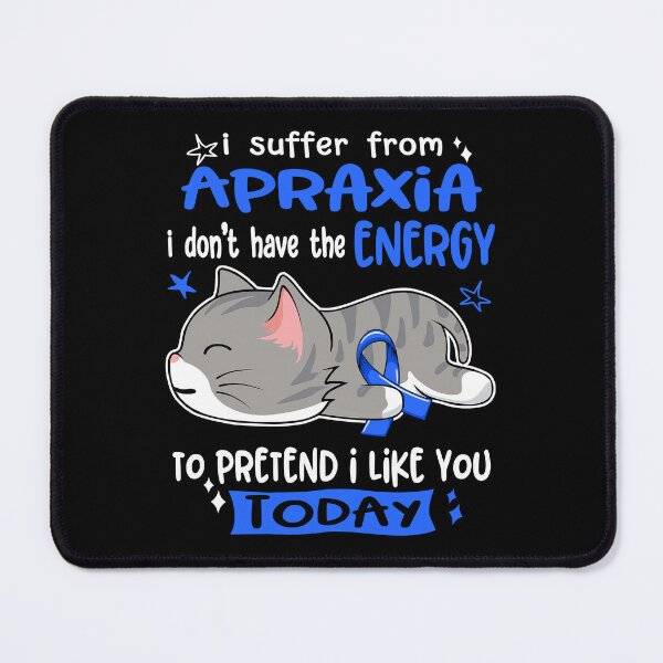 Item preview, Apraxia Awareness, I Suffer From Apraxia i don't have the ENERGY to Pretend i like you Today designed and sold by Tammyilaria.