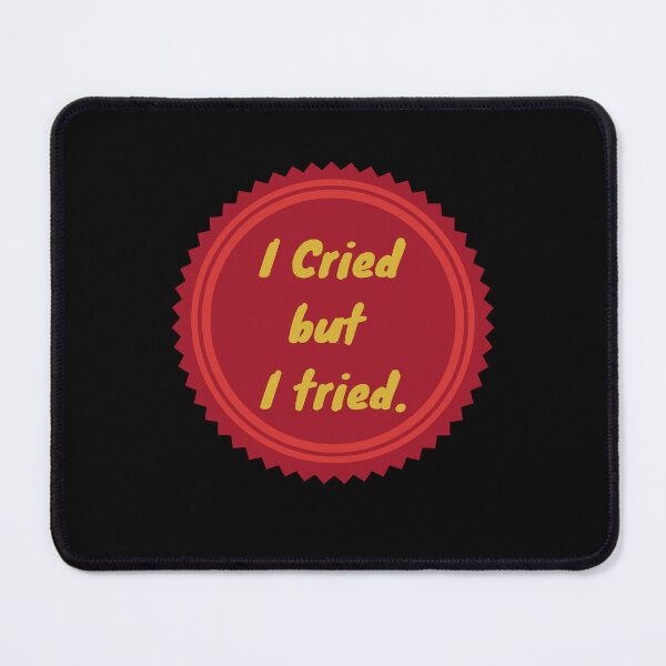 Item preview, I Cried but I tried. designed and sold by AppareIIndustry.