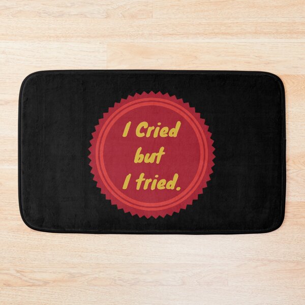 Item preview, I Cried but I tried. designed and sold by AppareIIndustry.