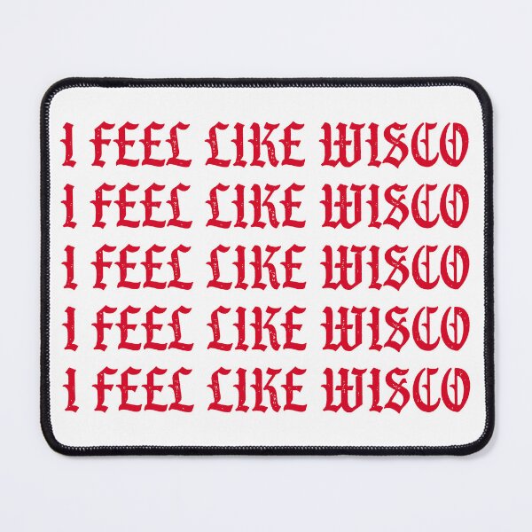 Item preview, I Feel Like Wisco designed and sold by jessicaleah15.