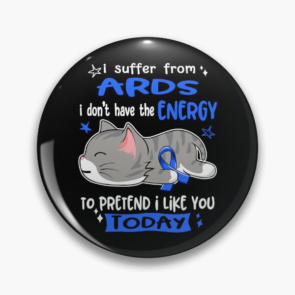 Item preview, ARDS Awareness, I Suffer From ARDS i don't have the ENERGY to Pretend i like you Today designed and sold by Tammyilaria.