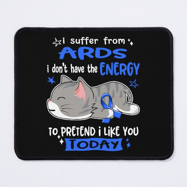 Item preview, ARDS Awareness, I Suffer From ARDS i don't have the ENERGY to Pretend i like you Today designed and sold by Tammyilaria.