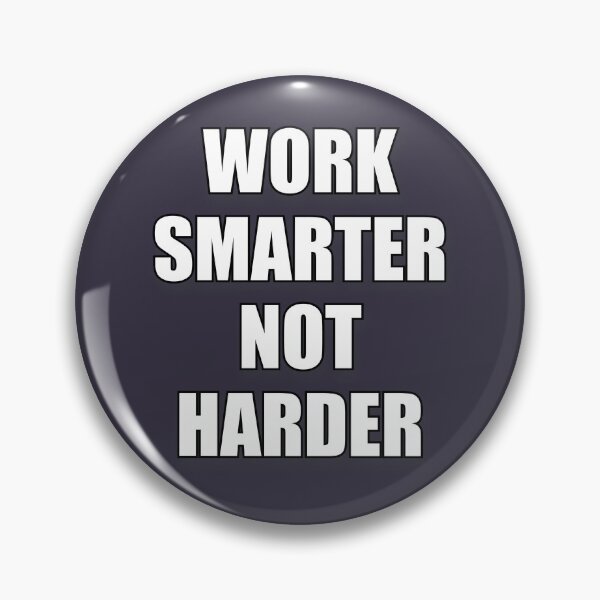 Item preview, Work Smarter Not Harder designed and sold by ArtCollectables.