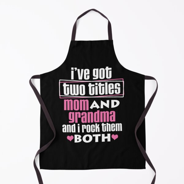 Item preview, Mom Grandma Mom And Grandma I Have 2 Titles Mom And Grandma designed and sold by KaitlinxLewis.