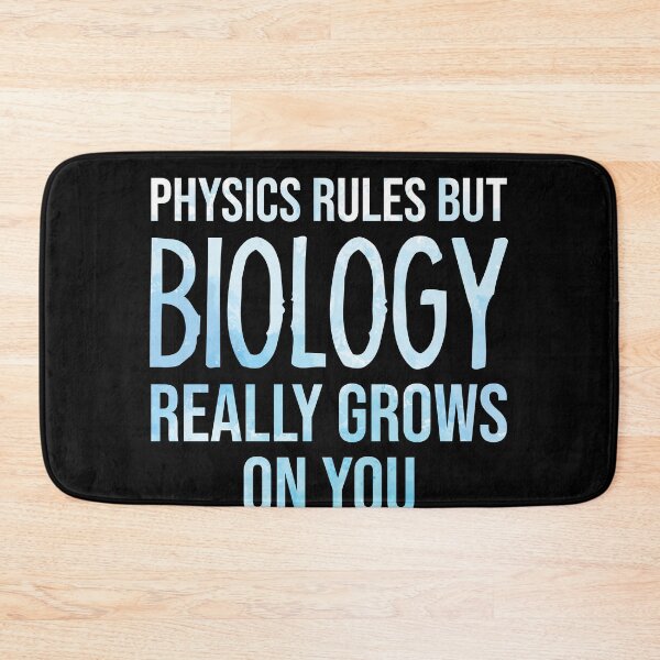 Item preview, Physics Rules but biology really grows on you designed and sold by TheMattDesigns.