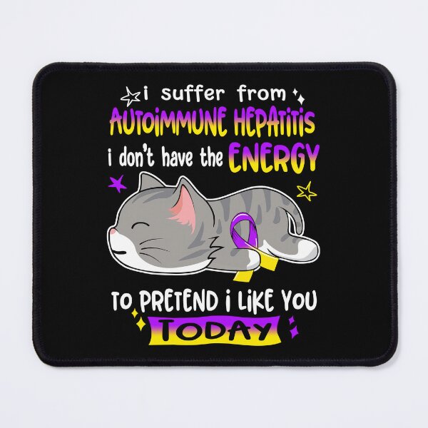 Item preview, Autoimmune Hepatitis Awareness, I Suffer From Autoimmune Hepatitis i don't have the ENERGY to Pretend i like you Today designed and sold by Tammyilaria.