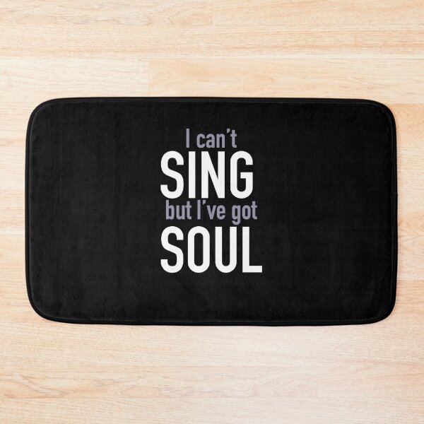 Item preview, I can’t Sing but I’ve Got Soul designed and sold by OctGaveAParty.